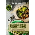 thumbnail image 1 of Vegetarian Thai And Chinese Cookbook: 2 Books In 1: 140 Asian Recipes For Veggie Food From China And Thailand, (Paperback), 1 of 1