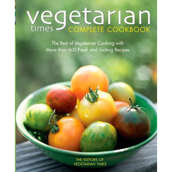 Pre-Owned Vegetarian Times: Vegetarian Times Complete Cookbook (Second Edition) (Hardcover)