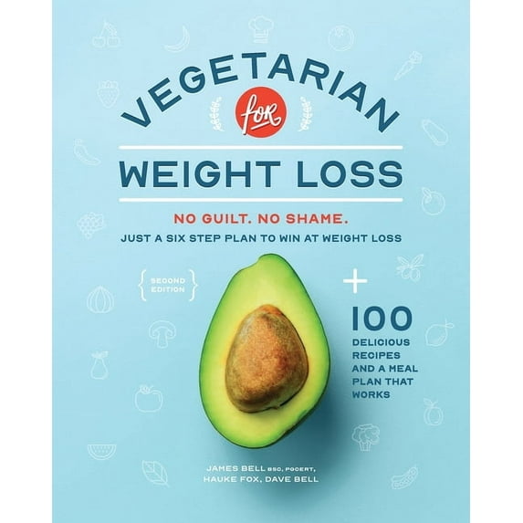 Vegetarian for Weight Loss: No Guilt. No Shame. Just a Six Step Plan to Win at Weight Loss., (Paperback)