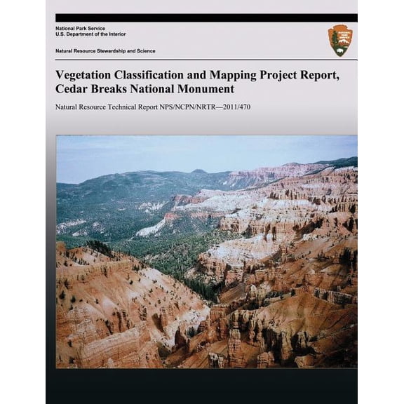 Vegetation Classification and Mapping Project Report, Cedar Breaks National Monument
