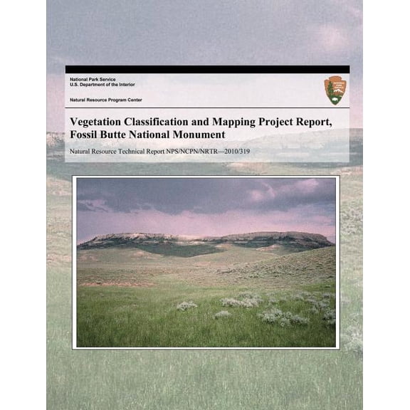 Vegetation Classification and Mapping Project Report, Fossil Butte National Monument (Paperback)