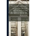 thumbnail image 1 of Vegetation and Scenery in the Metropolitan Reservations of Boston: A Forestry Report Written by Charles Eliot and Presen, (Hardcover), 1 of 1