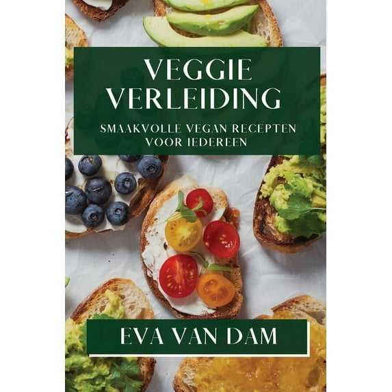 Veggie Verleiding: Smaakvolle Vegan Recepten voor Iedereen, (Paperback)