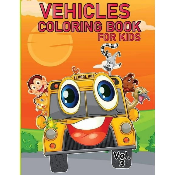 Vehicle Coloring Book for Kids Vol 3: Coloring Book with Vehicles for tiny hands, (Paperback)