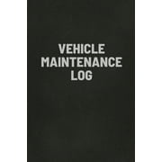 Vehicle Maintenance Log Book Auto Repair Service Record Notebook, Track Auto Repairs, Mileage, Fuel, Road Trips, For Ca, Paperback