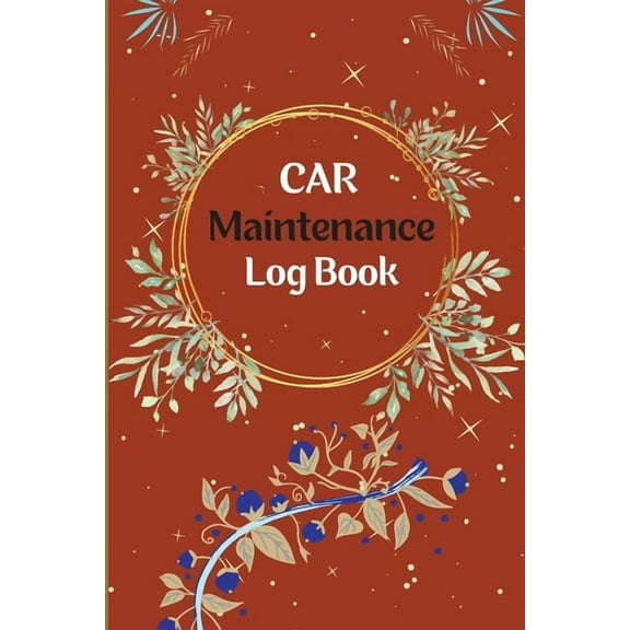 Vehicle Maintenance Log Book: Car Repair Journal, Oil Change Log Book, Vehicle and Automobile Service, Engine, Fuel, Mil, (Paperback)