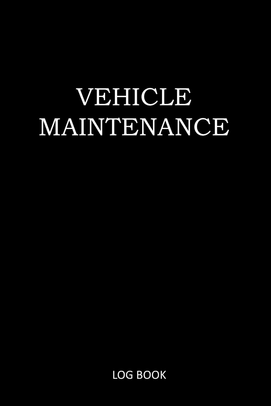 Vehicle Maintenance Log Book Vehicle Maintenance Logs (Paperback
