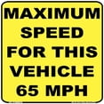 thumbnail image 1 of Vehicle Maximum Speed 65mph Yellow/Black Caution Bus Dump Truck Rental Car GPS Monitored Label Sticker Decal Made in USA 8"x 8", 1 of 6