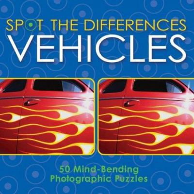Pre-Owned Spot the Differences: Vehicles: 50 Mind-Bending Photographic Puzzles (Paperback) 1402712022 9781402712029