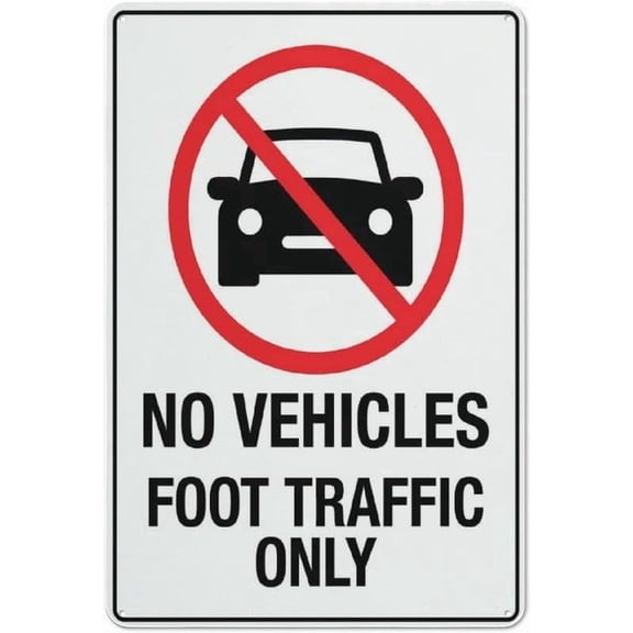 No Vehicles Allowed Sign – 8x12 Inch Reflective RustFree Aluminum,Weatherproof & UV Protected,Foot Traffic Only Sign for Private Property & Business Areas