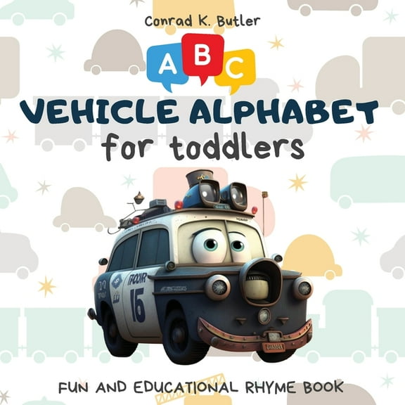 Vehicles Alphabet for Toddlers: ABC rhyming book for kids to learn the alphabet with funny pictures of vehicles, a bedti, (Paperback)