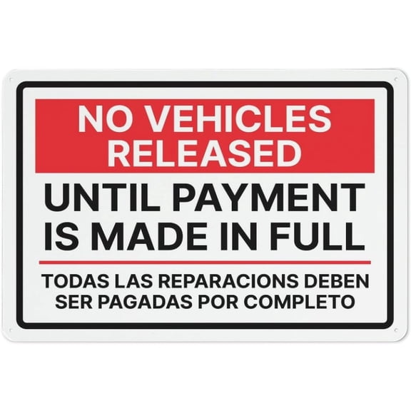 No Vehicles Released Until Payment Is Made In Full Bilingual Spanish Sign for Business 8"x12", Rust Free Aluminum UV Printed 4 Pre-Drilled Holes Durable Weatherproof, Indoor Outdoor Use