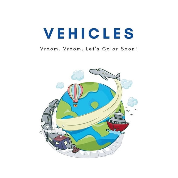 Vehicles: Vroom, Vroom, Let's Color Soon!, (Paperback)