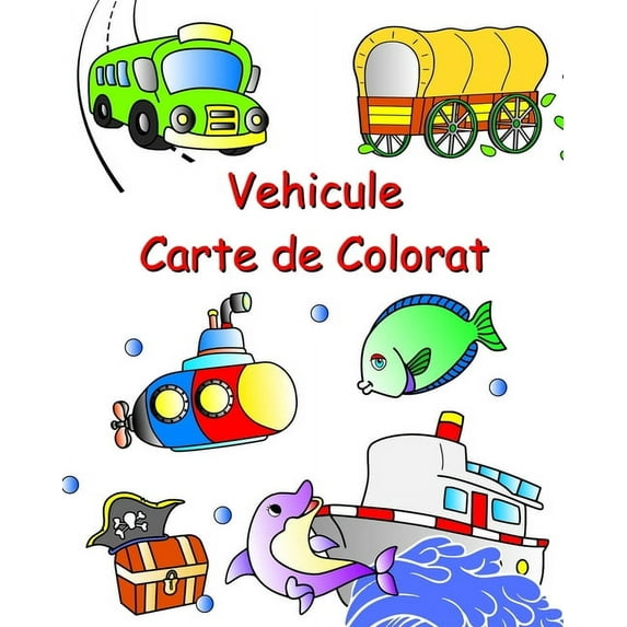 Vehicule Carte de Colorat: Mașini, tractor, tren, avion de colorat pentru copii de la 3 ani, (Paperback)