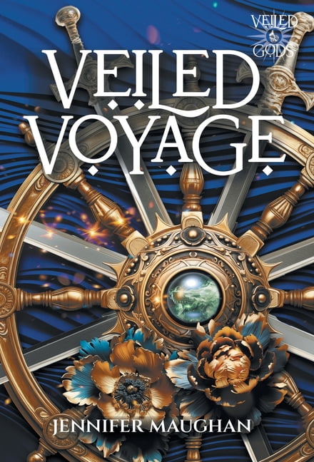 Veiled Gods Veiled Voyage: an action adventure fantasy romance, Book 1, (Hardcover)