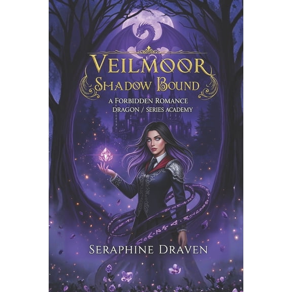 Veilmoor Academy: Shadow Bound: A Forbidden Romance Dragon Academy Fantasy (Shadow Magic Series Book 1), (Paperback)