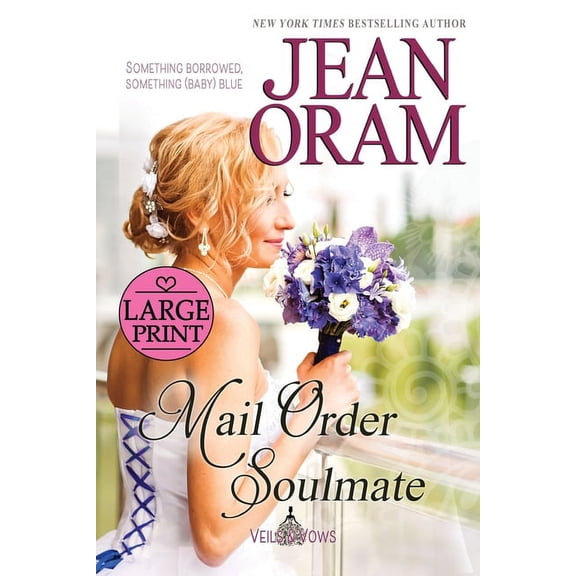 Veils and Vows Mail Order Soulmate: A Marriage of Convenience with Baby Romance, Book 6, (Paperback)