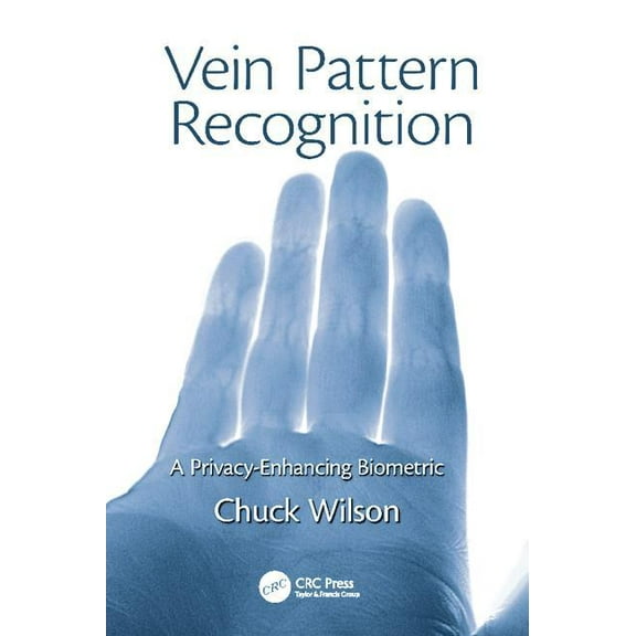 Vein Pattern Recognition: A Privacy-Enhancing Biometric, (Paperback)