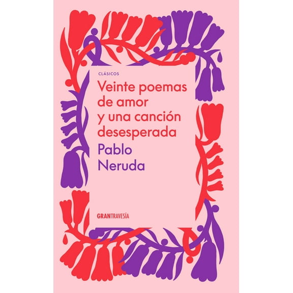 Veinte Poemas de Amor Y Una Cancin Desesperada, (Paperback)