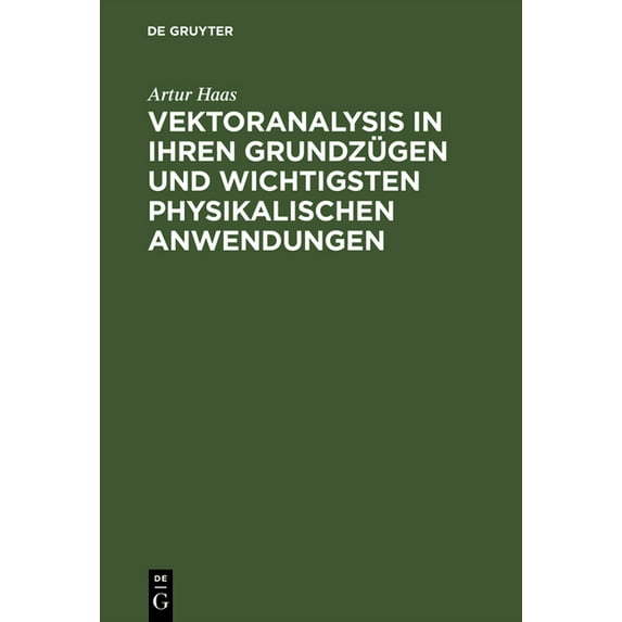 Vektoranalysis in ihren Grundzügen und wichtigsten physikalischen Anwendungen, (Hardcover)