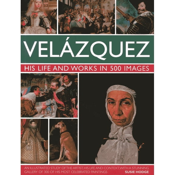 Velazquez : Life & Works in 500 Images (Hardcover)