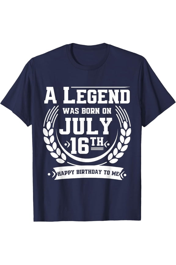 A Legend Was Born on July 16, Awesome July 16th Birthday T-Shirt All Size S-5XL