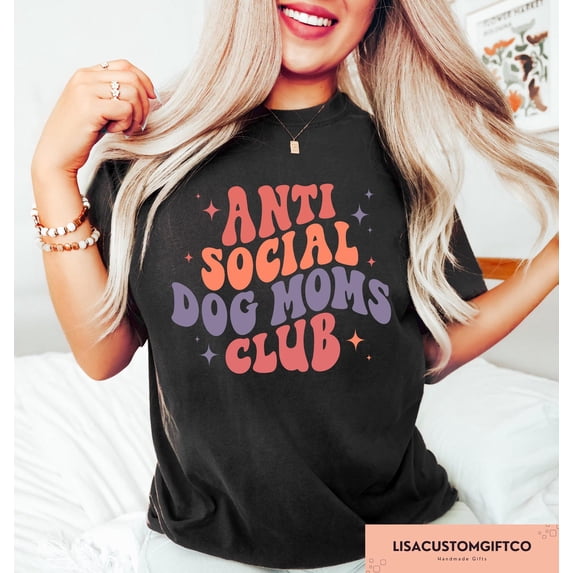 Velto Anti Social Dog Moms Club T-shirt, Pet Lover Graphic Apparel, Fun Gift Clothing for Dog Moms, Cute Casual Outfit, Full Size S-5XL