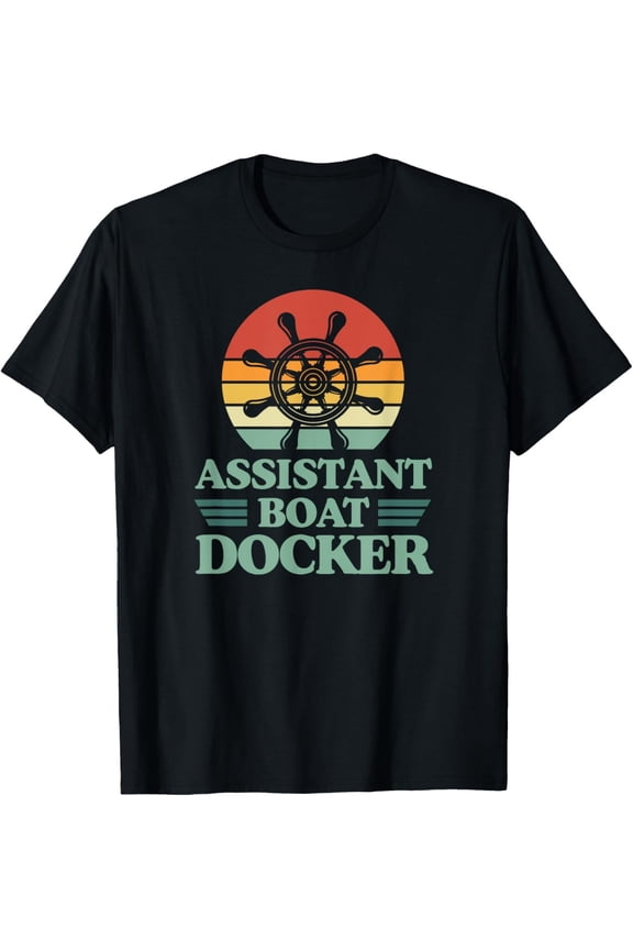 Assistant Boat Docker Steering Ship Wheel Captain T-Shirt All Size S-5XL