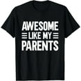 thumbnail image 1 of Velto Awesome Like My Parents Black T-Shirt All Size S-5XL, 1 of 5