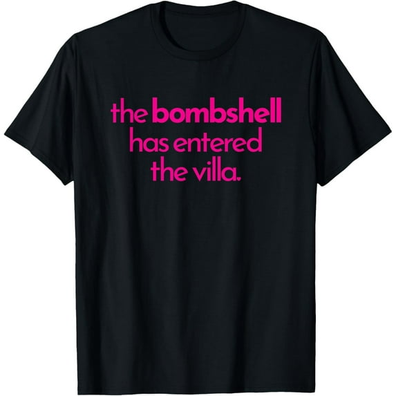 Velto BOMBSHELL HAS ENTERED THE VILLA got a text chat T-Shirt All Size S-5XL