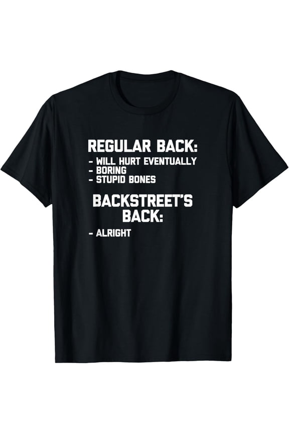 Backstreet's Back (Alright) T-Shirt saying T-Shirt All Size S-5XL