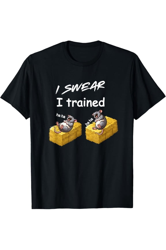 Barn Hunt - I swear I trained - two laughing rats T-Shirt All Size S-5XL