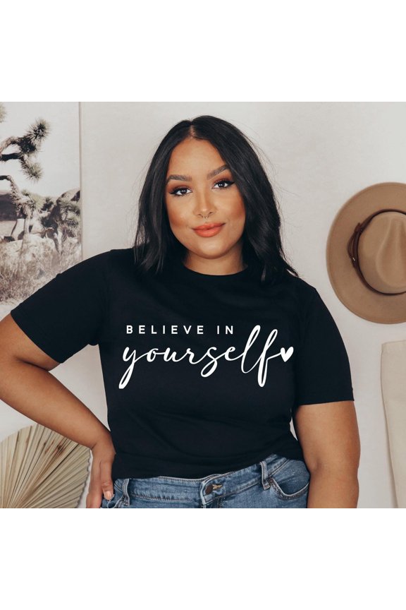 Believe in yourself, Boho Inspirational Shirt, Positive Affirmations Shirt, Kindness Shirt, Hustle Shirt, Entrepreneur , Empowered Women All Size S-5XL