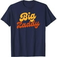 thumbnail image 1 of Velto Big Zaddy, Fathers Day Gift Present, Retro style T-Shirt All Size S-5XL, 1 of 5