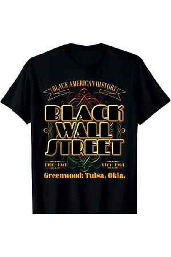 Black Wall Street: Greenwood Tulsa Oklahoma History T-Shirt All Size S-5XL