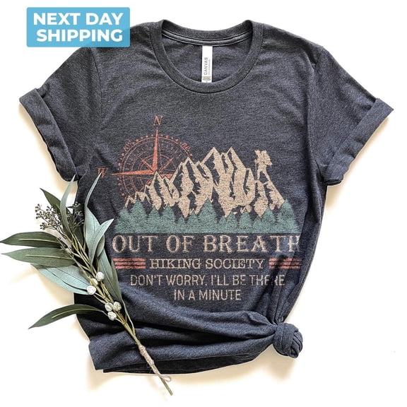 Velto Out of Breath Hiking Society Don't Worry I'll Be There In A Minute Shirt, Retro Hiking Shirt, Hiker Gift, Hiking Shirt, Hiking Lover Shirt All Size S-5XL