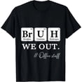 thumbnail image 1 of Velto Bruh We Out Office Staff Black T-Shirt All Size S-5XL, 1 of 5