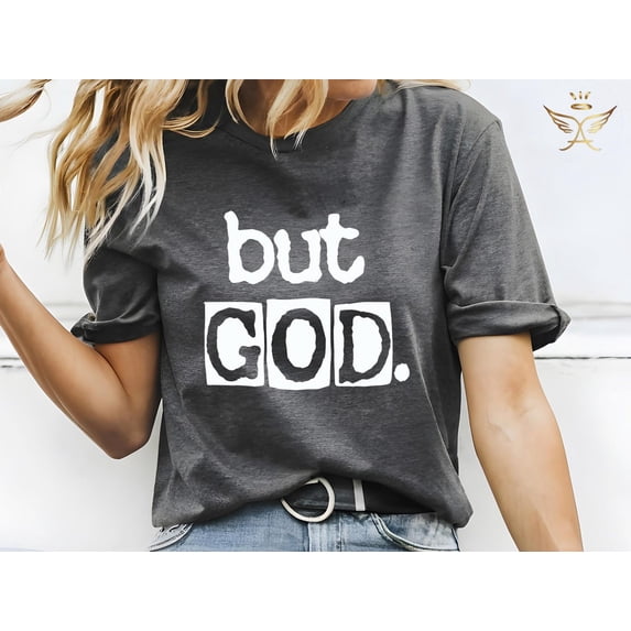 Velto But God Graphic Tshirt Faith Inspired Religious Outfit Casual Everyday Wear Gift For Women Of Faith Fullsize S-5XL Shirt