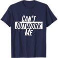 thumbnail image 1 of Velto Can't Outwork Me T-Shirt All Size S-5XL, 1 of 5