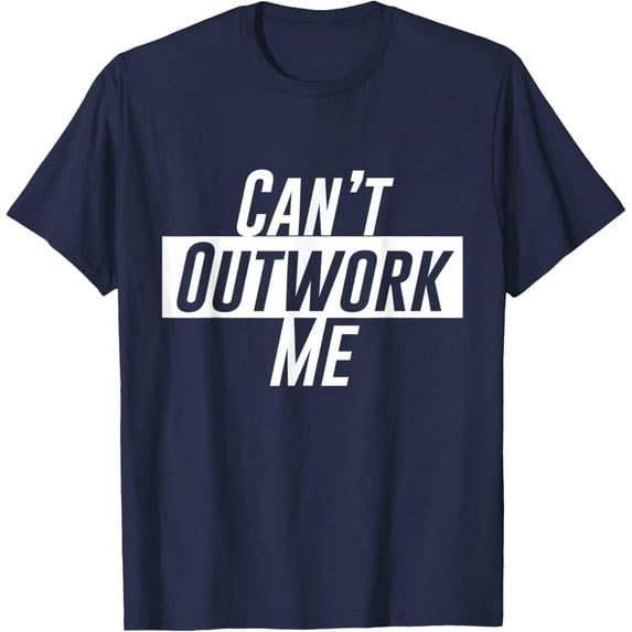 Velto Can't Outwork Me T-Shirt All Size S-5XL