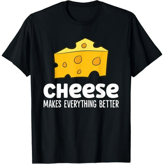 Velto Cheese Makes Everything Better Cheese T-Shirt All Size S-5XL