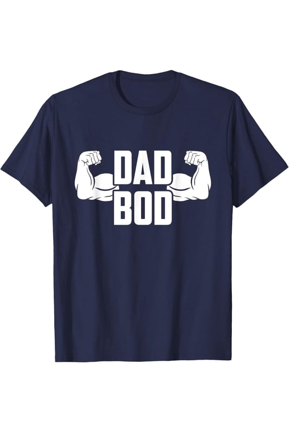 Dad Bod Muscle Strong Man Daddy Fathers Day T-Shirt All Size S-5XL