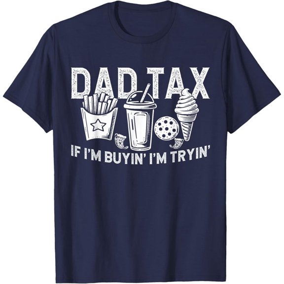 Velto Dad Tax if I'm Buyin' I'm Tryin' Fast Food Dad Joke T-Shirt All Size S-5XL
