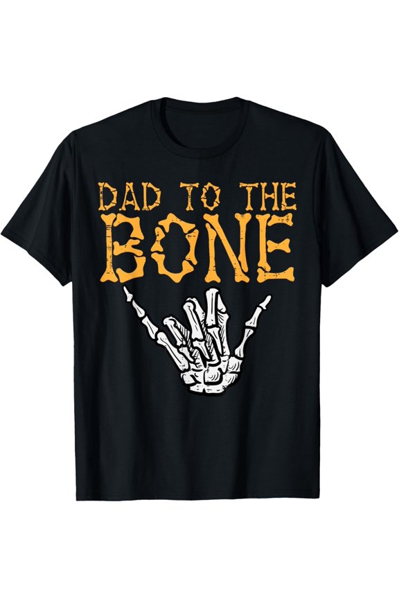 Dad To The Bone Skeleton Hand Fun Papa Costume Men T-Shirt All Size S-5XL