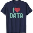 thumbnail image 1 of Velto Data Encoder I Love Statistics Data Science Data Analysts T-Shirt All Size S-5XL, 1 of 5