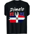 thumbnail image 1 of Velto Dimelo Ke Lo Ke Dominican Republic Flag T-Shirt All Size S-5XL, 1 of 5