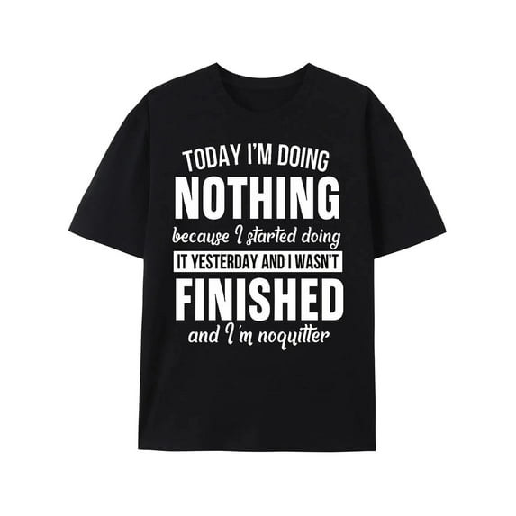 Velto Doing Nothing Slogan Pattern Print T-Shirt All Size S-5XL