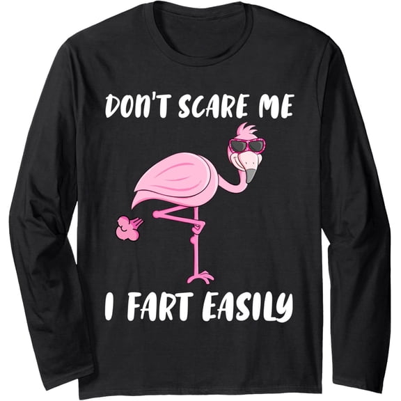 Velto Don't Scare Me I Fart Easily Flamingo Lover Gifts Long Sleeve Swearshirt Full Size S-5XL