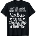 thumbnail image 1 of Velto Dont let anyone treat you like free salsa you are cheese dip T-Shirt All Size S-5XL, 1 of 5