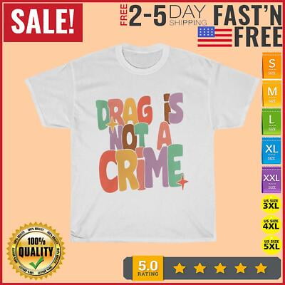 Velto Drag Is Not A Crime Vintage T Shirt Men Fashion Women T Shirt Short Sleeve All Size S-5XL